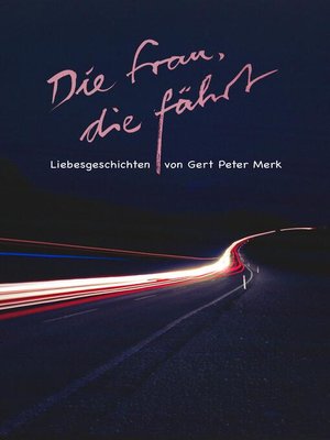 cover image of Die Frau, die fährt. Liebesgeschichten